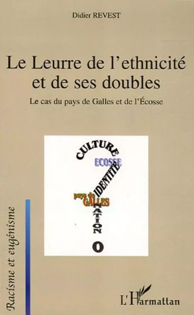 Le Leurre de l'ethnicité et de ses doubles - Didier Revest - Editions L'Harmattan