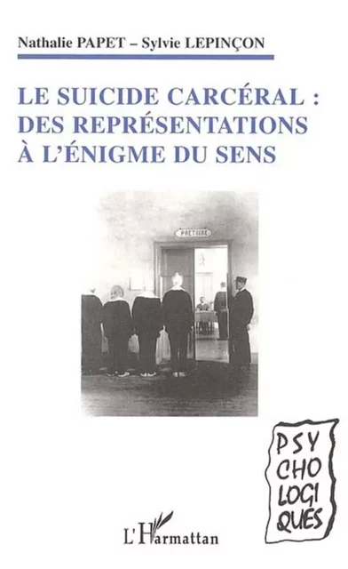 Le suicide carcéral - Sylvie Lepinçon, Nathalie Papet - Editions L'Harmattan