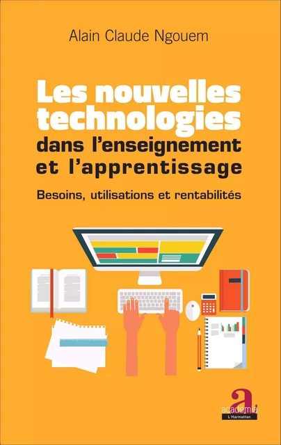 Les nouvelles technologies dans l'enseignement et l'apprentissage - Alain Claude Ngouem - Academia