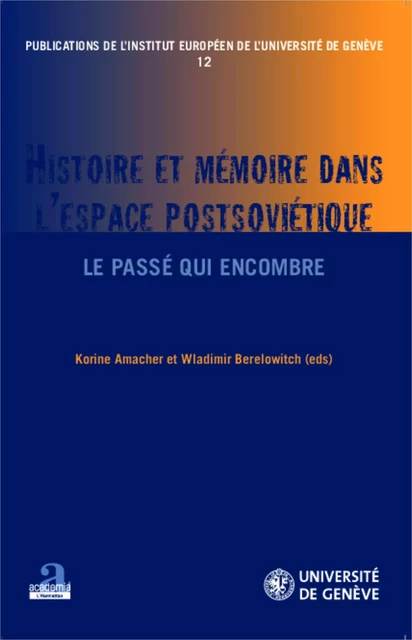 Histoire et mémoire dans l'espace postsoviétique - Korine Amacher, Wladimir Berelowitch - Academia