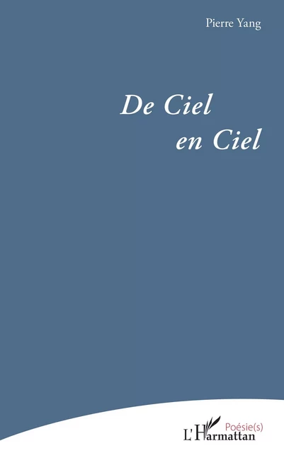 De Ciel en Ciel - Pierre Yang - Editions L'Harmattan