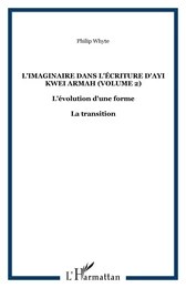 L'imaginaire dans l'écriture d'Ayi Kwei Armah (Volume 2)