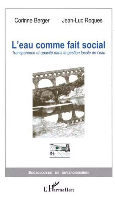 L'eau comme fait social - Jean-Luc Roques, Corinne Berger - Editions L'Harmattan