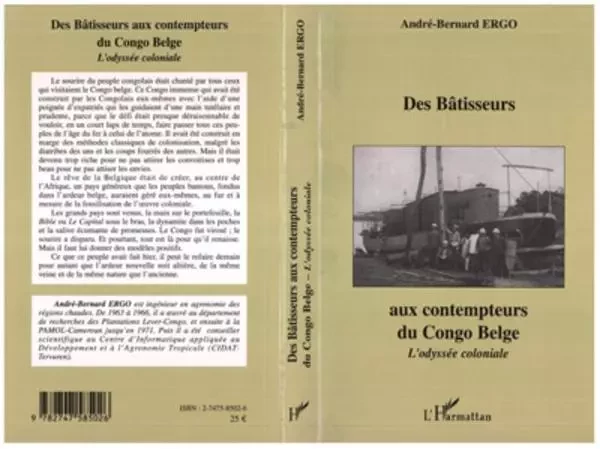 Des Bâtisseurs aux contempteurs du Congo Belge - André-Bernard Ergo - Editions L'Harmattan