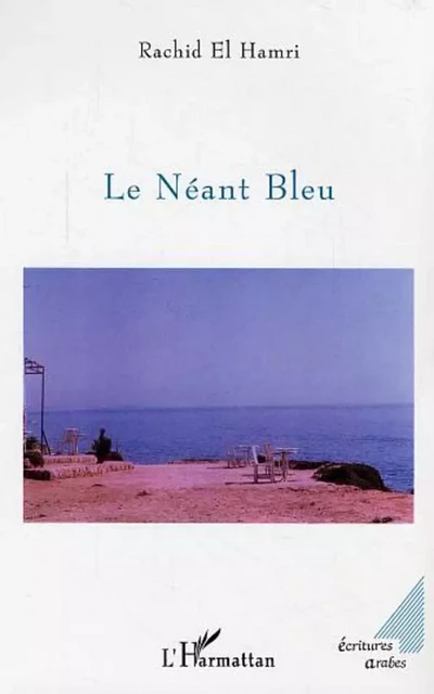 Le Néant Bleu - Rachid El Hamri - Editions L'Harmattan