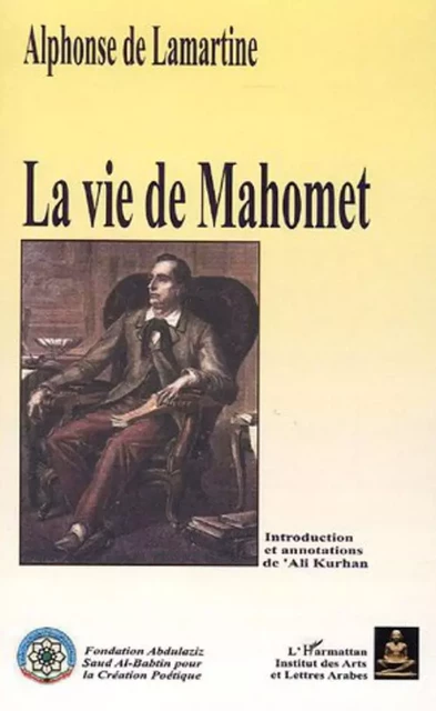 La vie de Mahomet - Alphonse De Lamartine - Editions L'Harmattan