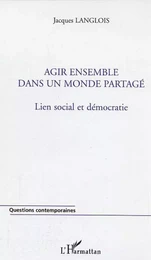 Agir ensemble dans un monde partagé