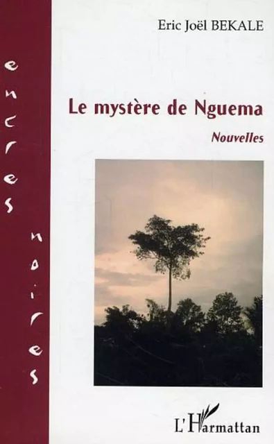 Le mystère de Nguema - Éric Joël Békalé - Editions L'Harmattan