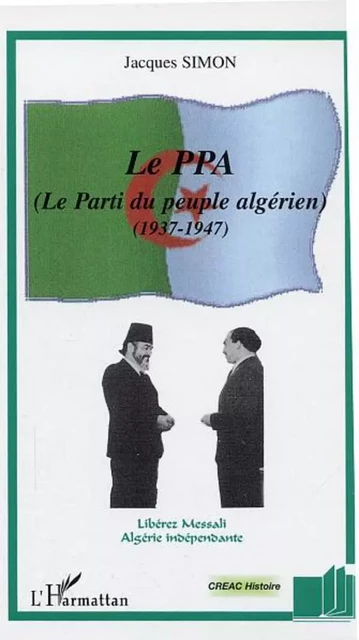 Le PPA (Le Parti du peuple algérien) - Jacques Simon - Editions L'Harmattan