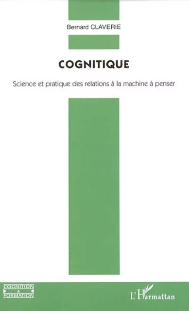 Cognitique - Bernard Claverie - Editions L'Harmattan