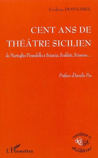 Cent ans de théâtre sicilien - Evelyne Donnarel - Editions L'Harmattan