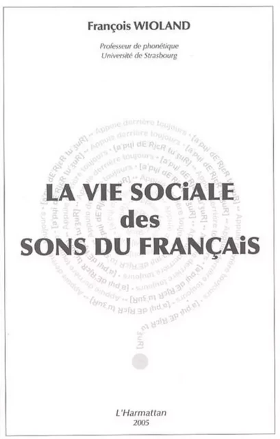 La vie sociale des sons du français - Odette Laplaze-Estorgues - Editions L'Harmattan