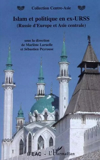 Islam et politique en ex-URSS - Marlène Laruelle - Editions L'Harmattan