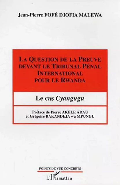 La question de la preuve devant le Tribunal Pénal International pour le Rwanda -  Fofe djofia malewa jean-pierre - Editions L'Harmattan