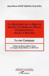 La question de la preuve devant le Tribunal Pénal International pour le Rwanda