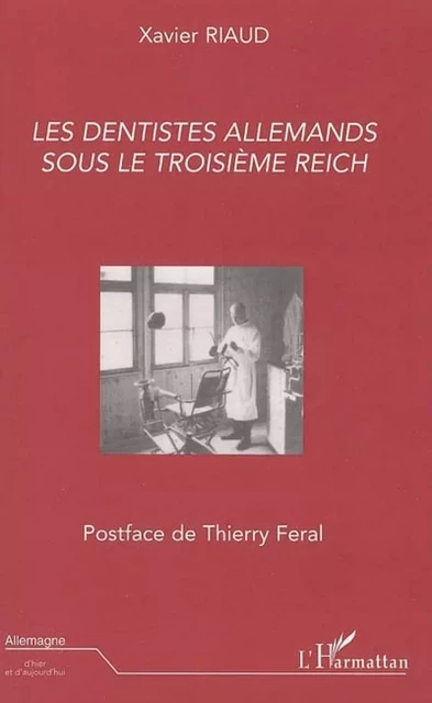 Les dentistes allemands sous le troisième Reich - Xavier Riaud - Editions L'Harmattan