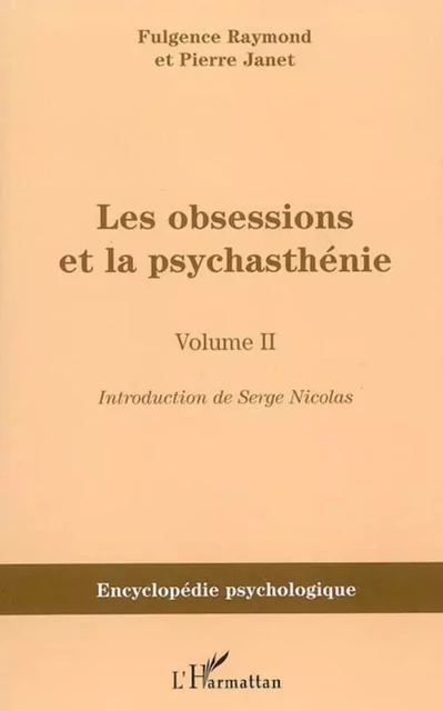 Les obsessions et la psychasthénie - Fulgence Raymond, Pierre Janet - Editions L'Harmattan