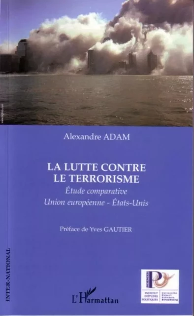 La lutte contre le terrorisme - Alexandre Adam - Editions L'Harmattan