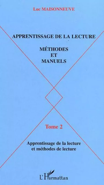 APPRENTISSAGE DE LA LECTURE - Luc Maisonneuve - Editions L'Harmattan