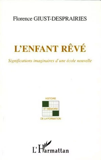 L'enfant rêvé - Florence Giust-Desprairies - Editions L'Harmattan