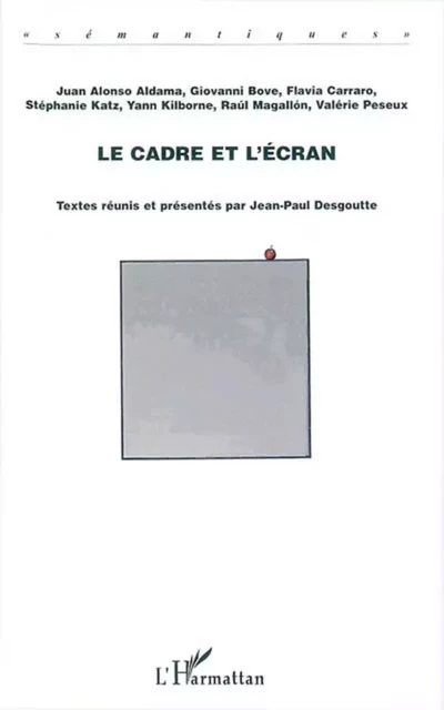 Le cadre et l'écran - Jean-Paul Desgoutte - Editions L'Harmattan