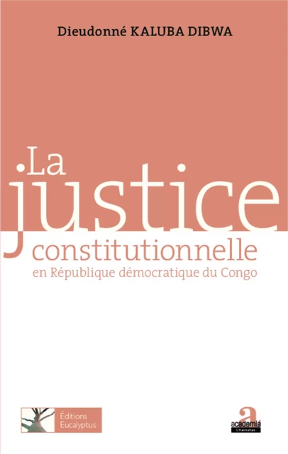 Justice constitutionnelle en République Démocratique du Congo - Dieudonné Kaluba Dibwa - Academia