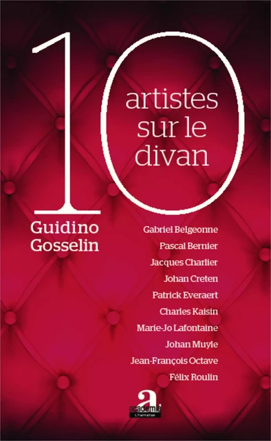 10 artistes sur le divan - Guidino Gosselin - Academia