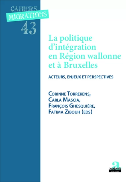 Politique d'intégration et région wallonne et à Bruxelles - Corinne Torrekens, Carla Mascia, François Ghesquière, Fatima Zibouh - Academia