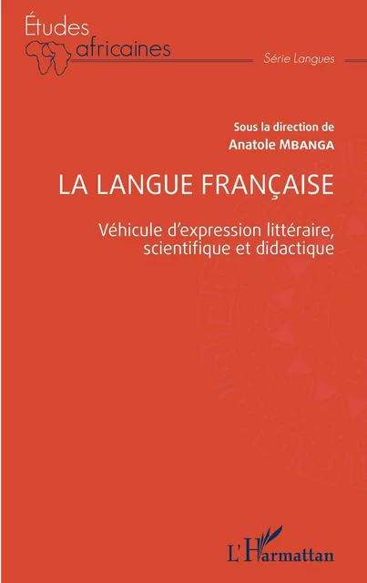 La langue française - Anatole Mbanga - Editions L'Harmattan