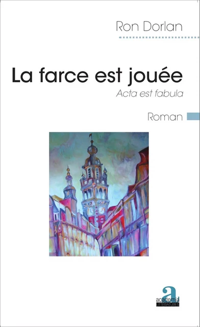 La farce est jouée - Ron Dorlan - Academia