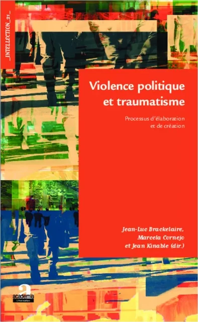 Violence politique et traumatisme - Jean-Luc Brackelaire, Jean Kinable, Marcela Cornejo - Academia