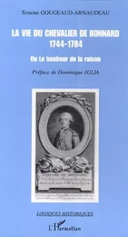 La vie du chevalier de Bonnard (1744-1784)