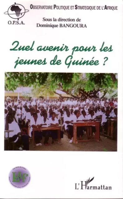 Quel avenir pour les jeunes de Guinée ? - Dominique Bangoura - Editions L'Harmattan