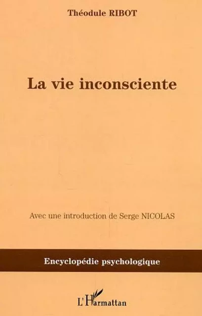 La vie inconsciente - Théodule Ribot - Editions L'Harmattan