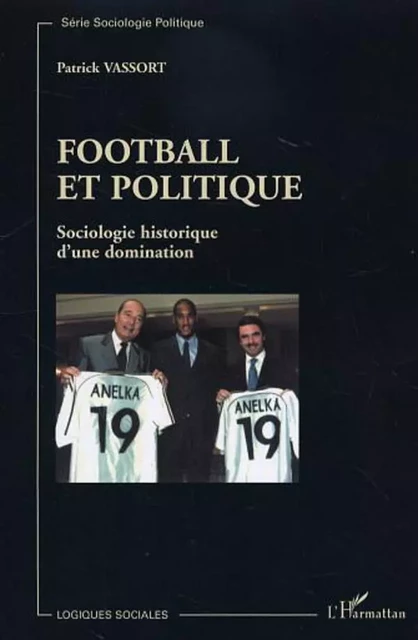 Football et politique -  Vassort patrick - Editions L'Harmattan