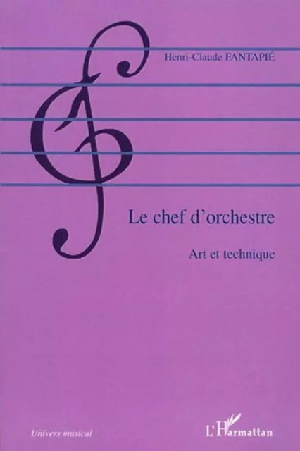 Le chef d'orchestre - Henri claude Fantapie - Editions L'Harmattan