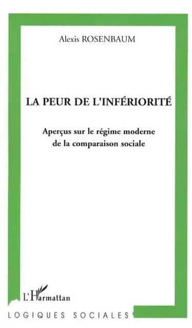 La peur de l'infériorité - Alexis Rosenbaum - Editions L'Harmattan