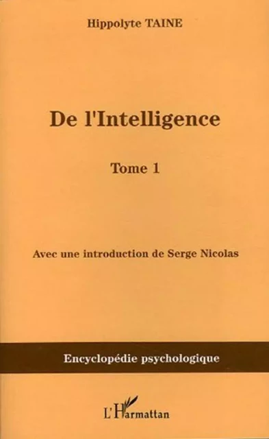 De l'intelligence - Hippolyte-Adolphe Taine - Editions L'Harmattan