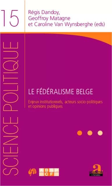 Le fédéralisme belge - Régis Dandoy, Geoffroy Matagne, Caroline Van Wynsberghe - Academia