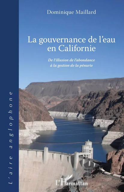 La gouvernance de l'eau en Californie - Dominique Maillard - Editions L'Harmattan