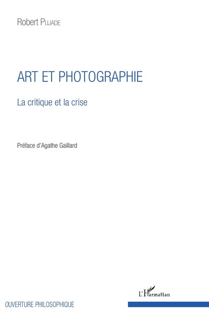 Art et photographie - Robert Pujade - Editions L'Harmattan