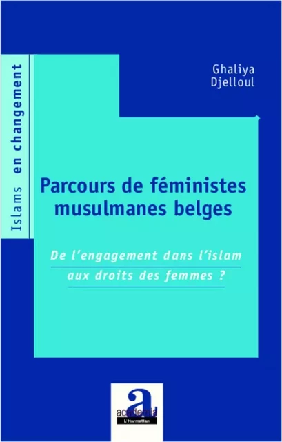 Parcours de féministes musulmanes belges - Ghaliya Djelloul - Academia