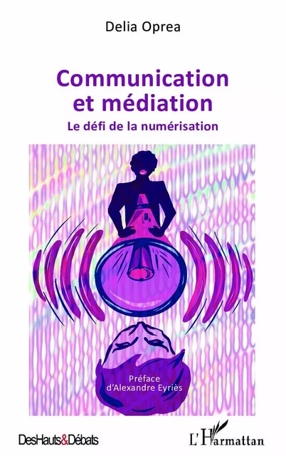 Communication et médiation - Delia Oprea - Editions L'Harmattan