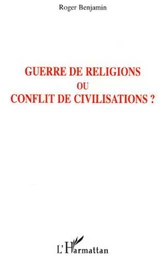 Guerre de religions ou conflit de civilisations ?