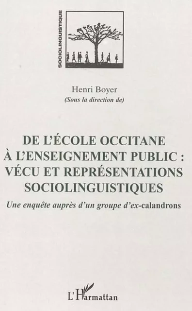 De l'école occitane à l'enseignement public: vécu et représentations sociolinguistiques - Henri Boyer - Editions L'Harmattan