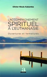 L'accompagnement spirituel à l'euthanasie