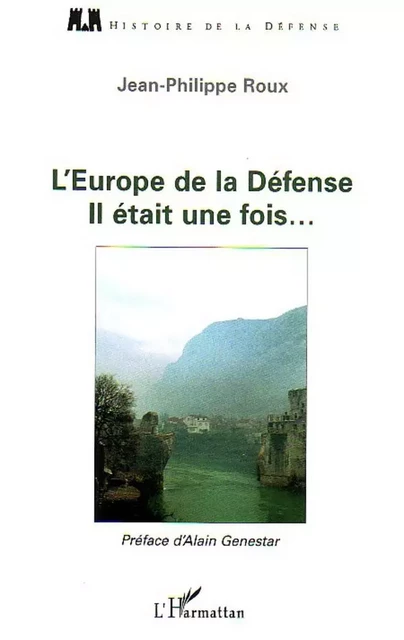 L'Europe de la Défense - Jean-Philippe Roux - Editions L'Harmattan