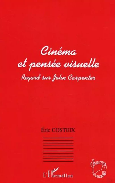 Cinéma et pensée visuelle - Eric Costeix - Editions L'Harmattan