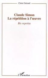 Claude Simon : la répétition à l'oeuvre