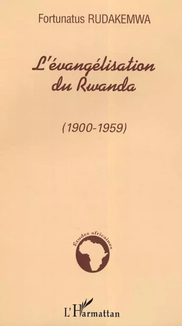 L'évangélisation du Rwanda - Fortunatus Rudakemwa - Editions L'Harmattan